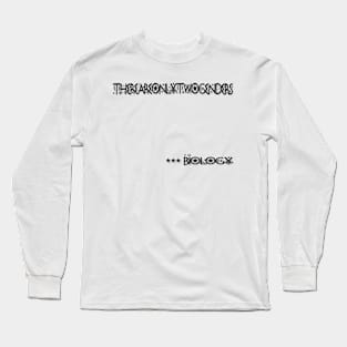 Biology once said... Long Sleeve T-Shirt